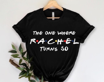 Friends Custom Birthday T shirt ,The one where "name" turns any "age" 18 20 21 30 40 50. Custom birthday gift, Perfect Gift. Birthday shirt.