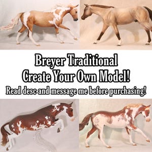 BREYER TRAD Create Your Own - Personal Customized Model Horse Repaint/Commission (Please message me and read details before purchasing!)