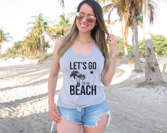 Let's Go To The Beach Tank Top, Summer Vacation, Summer Tank, Beach, Summer Tank, Racerback Tank, Slim Fit Tank