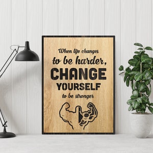 Motivational Quote Sign: Change Yourself to be Stronger, Wood Wall Decor