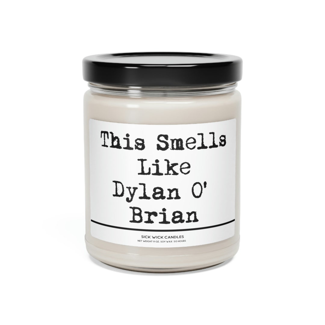Smells Like Dylan O Brian Candle Scented Candle Funny Etsy