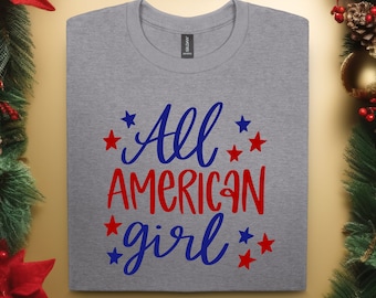 All American Girl 4th Of July, Forth of July  Shirt, Independence Day Tee, Funny 4th July Shirt, America Shirt
