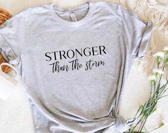 Stronger Than The Storm Shirt: Inspirational Women's Tee