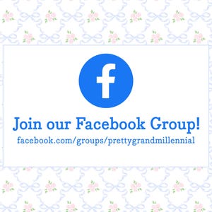 a Facebook Group logo with a floral pattern and the text "Join our Facebook Group!" and "facebook.com/groups/prettygrandmillennial".