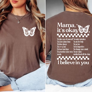 Comfort Colors Mama It&#39;s Okay Shirt, Mental Health Mom Shirt, Butterfly Mom Tee, Inspirational Motherhood Shirt, I Believe in You Tee