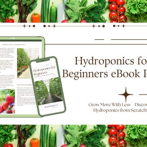 Hydroponics for Beginners eBook | Learn Soil-Free Gardening at Home | Indoor Garden Guide | DWC, Kratky, DIY & Plant Care Tips