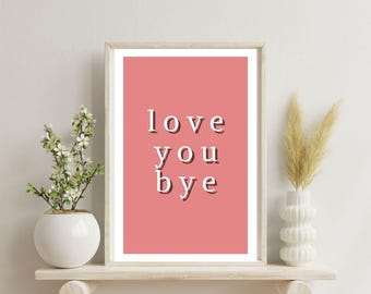 Galentine's cadeau, Love You Bye muurkunst, Valentijnsdag print, Cupido Art Print, Valentijn printables, roze muurkunst, roze muur print