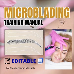 Peut inclure: Un manuel de formation au microblading, avec le titre "Microblading Training Manual" en grandes lettres jaunes et en gras. Le manuel est étiqueté "Editable" et comprend une icône de document. L'image montre également un gros plan d'un sourcil de femme en cours de microblading, ainsi qu'un schéma de formes de sourcils.