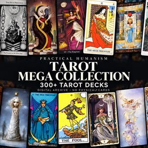 May include: A digital collection of over 300 tarot decks featuring diverse artistic styles and themes. The central text reads: PRACTICAL HUMANISM TAROT MEGA COLLECTION 300+ TAROT DECKS DIGITAL ARCHIVE NO PHYSICAL CARDS. The image displays various tarot cards.