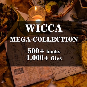 May include: An image with the text "WICCA MEGA-COLLECTION" and details of 500+ books and 1,000+ files. The scene includes candles, dried leaves, a nest with eggs, and a basket with dried plants, evoking a mystical theme.