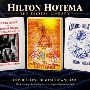 May include: Three digital book covers by Hilton Hotema. The left cover features the title Ancient Secret of Personal Power: Tetragrammaton with a black and white image. The center cover displays a sun diagram. The right cover shows Cosmic Creation.