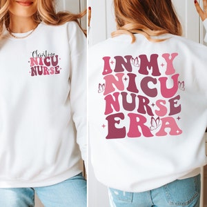 Personalized Valentine&#39;s NICU Nurse Sweatshirt Neonatal ICU Nurse Sweatshirt In My NICU Nurse Era Sweater Neonatal Unit Nurse Gifts