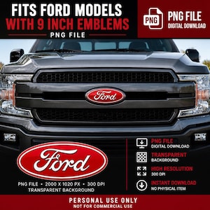 May include: A digital PNG file for Ford models with 9-inch emblems. The image shows a Ford truck with a red oval emblem. Text includes "Fits Ford Models", "PNG File", and "Personal Use Only".