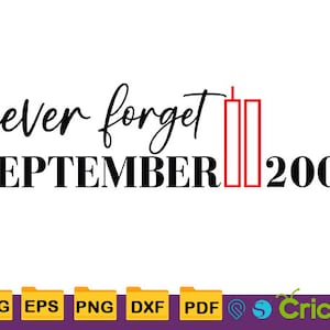 Never Forget, September 11 2001 SVG PNG, 911 Svg, Instant Digital Download