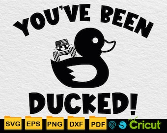 You've Been Ducked SVG: Offroad 4x4 Cricut Cut Files (Commercial Use)