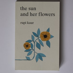 Le soleil et ses fleurs - Rupi Kaur