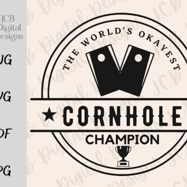 The World's Okayest Cornhole Champion Digital Download Design for T-shirts, Decals, Tumblers, Printables, svg, png, pdf, jpg Cut File