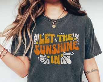 Let the Sunshine in Shirt Groovy Retro tshirt, 70's Hippie t-shirt Flower Child Shirt Retro Groovy Summer t shirt Vintage Boho Style Shirt