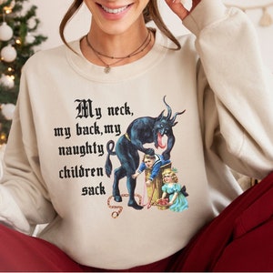 Krampus Sweater, Krampus Sweatshirt, My neck my back Shirt, Krampus Naughty Children Sack Christmas Pullover, Christmas Sweater