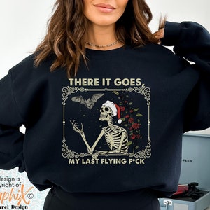There It Goes, My Last F. Christmas Sweathirt, Christmas Skeleton, My Last Flying F. Shirt, Funny Skeleton Sweater, Vintage Christmas Shirt