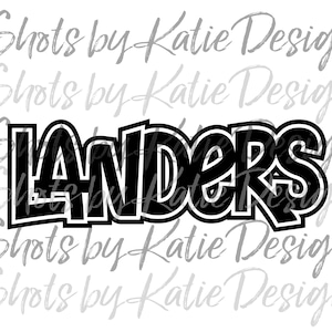 May include: A black and white graphic design featuring the word "LANDERS" in bold, stylized lettering. The text is outlined in white and set against a white background with the repeated text "Shots by Katie Design" in a faded gray script.