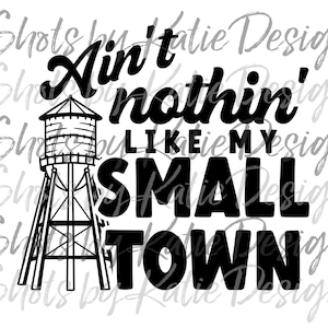 Small Town PNG, Small Town SVG, Digital Small Town, Small Town Sublimation, Instant Download, Small Town Design, Small Town, My Small Town