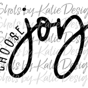 Choose Joy PNG, Choose Joy Vector, Digital Choose Joy Design, Choose Joy, Sublimation Design, INSTANT DOWNLOAD