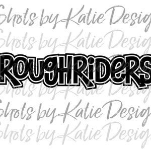 May include: Black and white graphic design of the word "ROUGHRIDERS" in a bold, outlined font.
