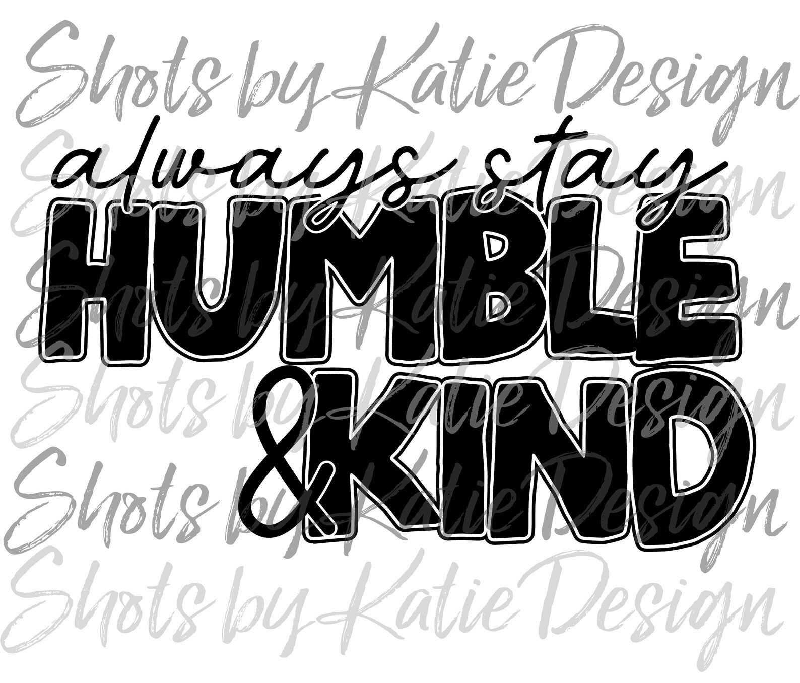 Humble and Kind PNG, Humble and Kind SVG, Humble & Kind, Always Stay Humble and Kind, Instant