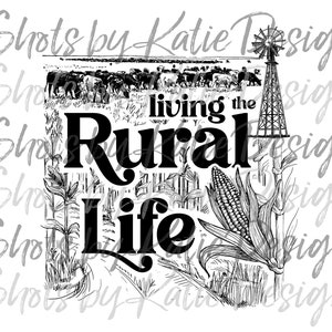 Living the Rural Life PNG, Rural Life, Rural Life Design, Rural Life Sublimation, INSTANT DOWNLOAD, Farm Wife Design, Ranch Wife Design