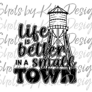 Small Town PNG, Life is Better in a Small Town, Digital Small Town Design, Small Town Sublimation, INSTANT DOWNLOAD, Small Town Svg