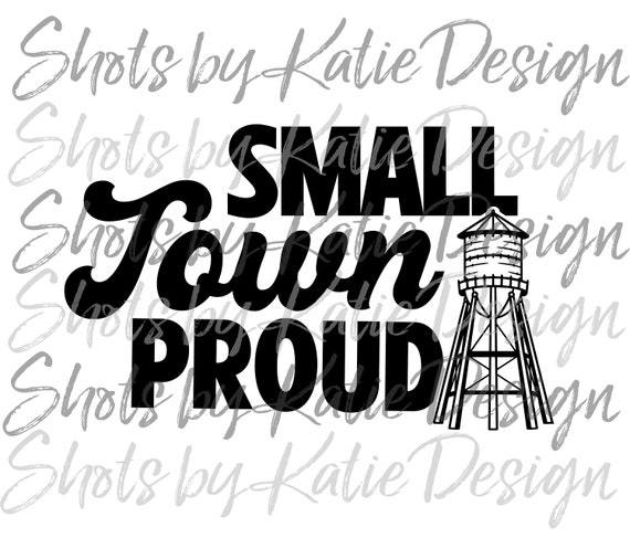 Small Town Proud Small Town Proud