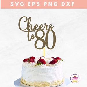 80歳の誕生日を祝うケーキ トッパー SVG | 80歳のお誕生日おめでとう SVG | カスタム ケーキ トッパー | 80 SVG | Cricut カット ファイル | 誕生日 SVG | ケーキ トッパー SVG