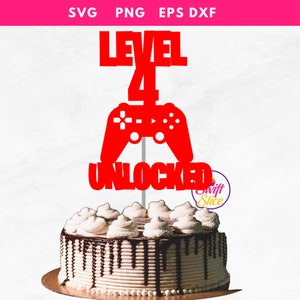 Gâteau de jeu débloqué de niveau 4 SVG Gamer Cake Topper | Anniversaire du jeu vidéo | Fichier numérique Kids Gamer Svg pour Cricut