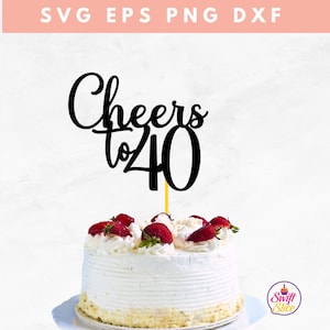 Prost auf 40 Cake Topper SVG | 40th birthday Cake Topper | Happy 40th birthday svg| Cricut Datei | digitaler Download