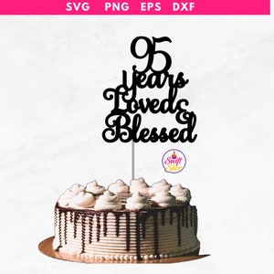 95 Jahre geliebt und gesegnet svg| Sofort Download | Cake Topper Cut File |Cricut Vorlage | Sofort Download | Cake Topper SVG