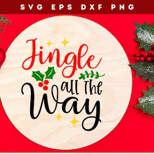 Jingle All The Way SVG - Feestelijk kerst gesneden bestand - DIY vakantie ambachten - Instant Download - Kerstversiering - Winterseizoen Crafting Sign