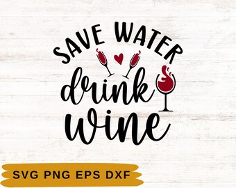Save water drink wine SVG | Wine Svg | Wine Lover | Files For Cricut | Digital Download | Wine Sayings | Wine Quotes | Funny Quotes