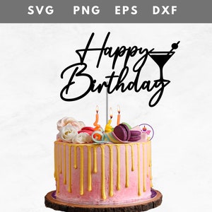 Joyeux anniversaire gâteau topper svg | Verre à Martini | Joyeux anniversaire Cake Topper Svg Bundle | Fichier numérique | Fichier de gâteau | Téléchargement instantané