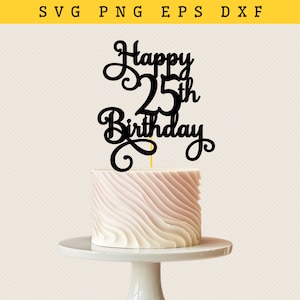 Joyeux 25e anniversaire de gâteau SVG | Anniversaire Svg | Heureux 25 | 25e anniversaire carte svg | Svg de décoration de gâteau | Téléchargement instantané
