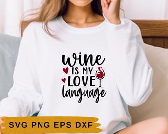 Wine is my love language SVG | Wine Svg | Wine Lover | Files For Cricut | Digital Download | Wine Sayings | Wine Quotes