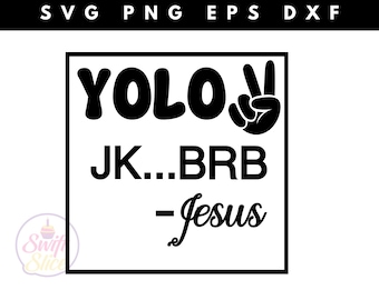 Chemise Jésus | Fichier de coupe Cricut | Il est ressuscité | Yolo Lol | T-shirt drôle de foi | Vous ne vivez qu'une fois | Yolo Jk Brb Jésus Svg | Chemise de Pâques