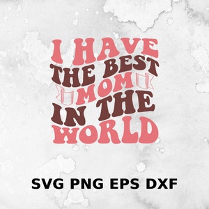 Ik heb de beste moeder ter wereld Moederdag SVG | Zwangerschap aankondiging Svg | Moederschap SVG | Nieuwe moeder SVG