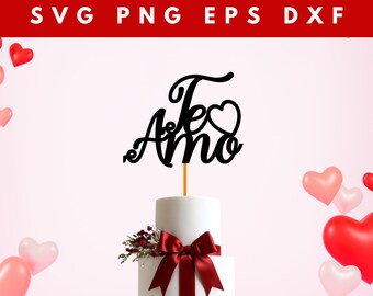 Te Amo cake topper Svg | Digital Download | Amor Png | Te Quiero Te Amo | Feliz Dia De San Valentin Svg Bundle | Hearts Svg