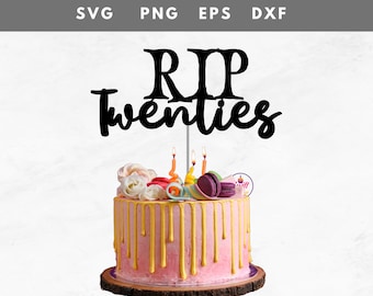 RIP 20's cake topper svg | 30th Birthday Svg | 30th Birthday Cake Topper | Digital Download | Birthday Cake Topper Svg