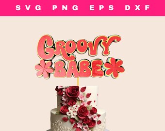 Groovy Babe taart topper Svg | retro taarttopper SVG| Schatje-Svg | Kleine bedrijven SVG | Digitale bestanden | Ondernemer Svg | cricut-svg