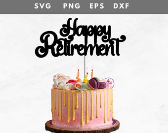 Happy Retirement Svg | Retirement Sign Svg | Vector For Cnc | Custom Cake Topper | Cake Topper Svg | Retirement Party Decorations