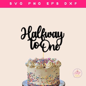 Halverwege één taarttopper SVG - 6 maanden verjaardag - digitaal snijbestand voor Cricut - decoratie babyfeest