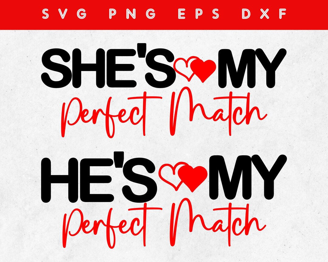 Perfect Match SVG - Matching Couples Valentine's Day Gift - Digital ...