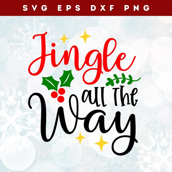 Jingle All The Way | Holiday Svg | Cricut SVG | Svg File | Jingle Bells | Christmas Svg | Cricut Design Silhouette Files